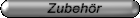 Zubehoer